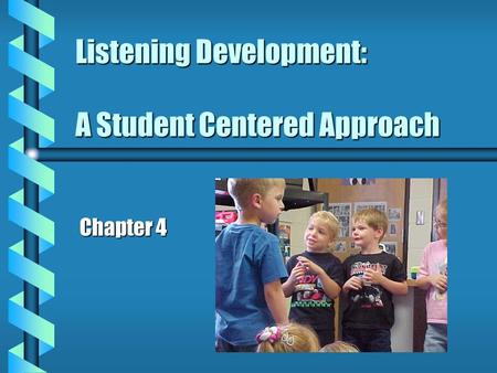 Listening Development: A Student Centered Approach Chapter 4.