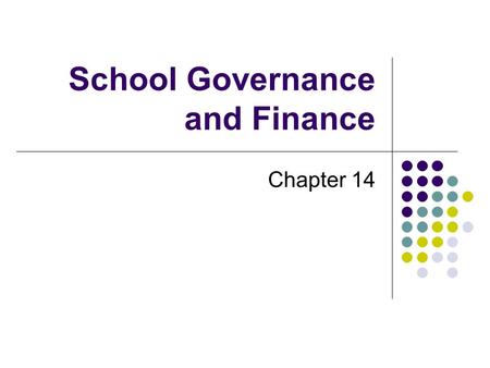 School Governance and Finance Chapter 14. Local School District Governance Local School Board answers to the Community District Administrators report.