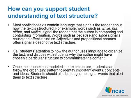 How can you support student understanding of text structure? Most nonfiction texts contain language that signals the reader about how the text is structured.