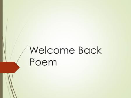 Welcome Back Poem.