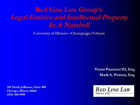 Red Line Law Group’s Legal Entities and Intellectual Property In A Nutshell Red Line Law Group’s Legal Entities and Intellectual Property In A Nutshell.