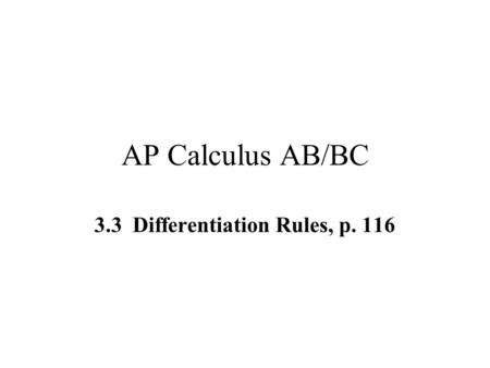 Colorado National Monument Greg Kelly, Hanford High School, Richland, WashingtonPhoto by Vickie Kelly, 2003 AP Calculus AB/BC 3.3 Differentiation Rules,