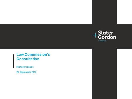 Project title 2014 Law Commission’s Consultation Richard Copson 25 September 2015.