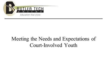 Meeting the Needs and Expectations of Court-Involved Youth.