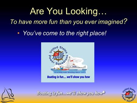 Are You Looking… To have more fun than you ever imagined ? You’ve come to the right place!