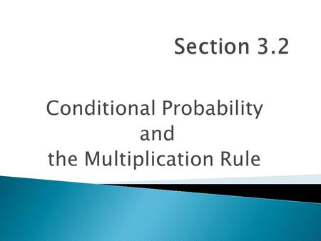 Conditional Probability and the Multiplication Rule.