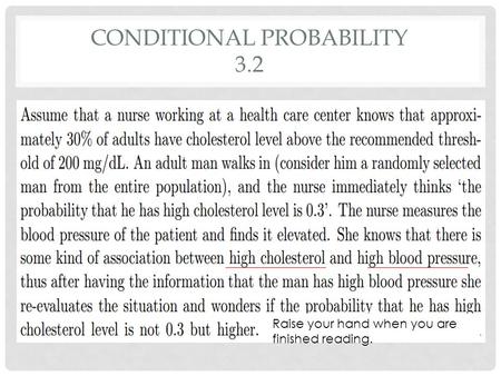 CONDITIONAL PROBABILITY 3.2 Raise your hand when you are finished reading.