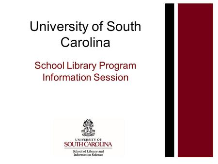 University of South Carolina School Library Program Information Session.