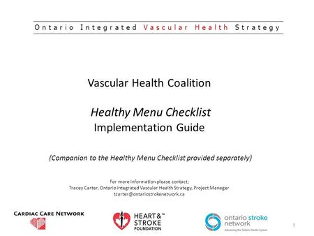 Vascular Health Coalition Healthy Menu Checklist Implementation Guide (Companion to the Healthy Menu Checklist provided separately) For more information.