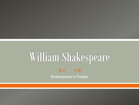  Shakespeare’s Theater.  Before the theaters were built, plays were performed in the courts of inns (courtyards), which resembled the picture to the.