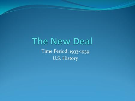 Time Period: 1933-1939 U.S. History. Restoring Hope 1932-While campaigning, Roosevelt formed the “Brain Trust”—an advisory group With the “Brain Trust”