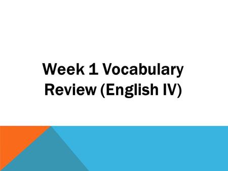 Week 1 Vocabulary Review (English IV). Person in his or her eighties. Octogenarian.