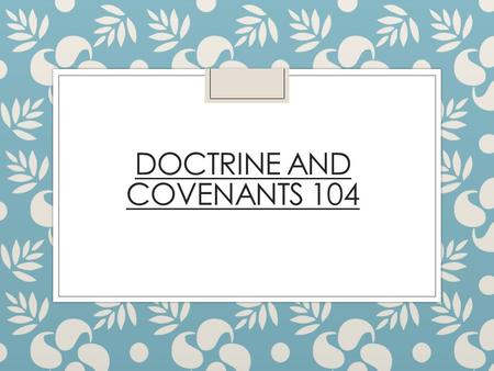 DOCTRINE AND COVENANTS 104. RED and GREEN GAME 4 Teams- 7 Rounds Give a red square and receive red square: -5 Give a red square and receive green square: