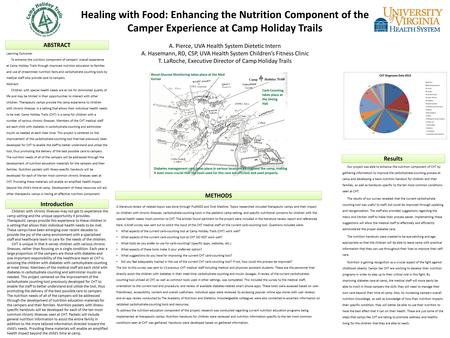 Healing with Food: Enhancing the Nutrition Component of the Camper Experience at Camp Holiday Trails A. Pierce, UVA Health System Dietetic Intern A. Hasemann,