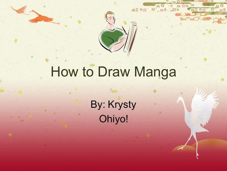 How to Draw Manga By: Krysty Ohiyo!. What is it? ¥ Manga is Japanese animation ¥ One style is shoujo ¥ An example of manga is Inuyasha.