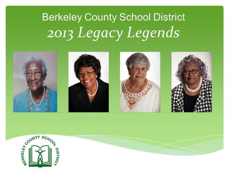 Berkeley County School District 2013 Legacy Legends.