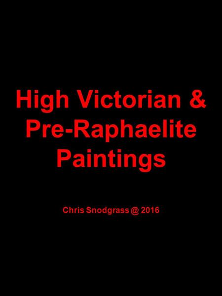 High Victorian & Pre-Raphaelite Paintings Chris 2016