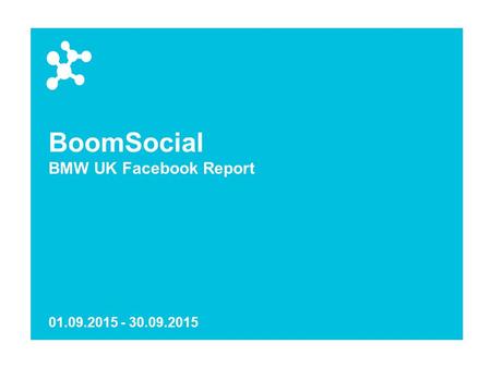 BoomSocial BMW UK Facebook Report 01.09.2015 - 30.09.2015.