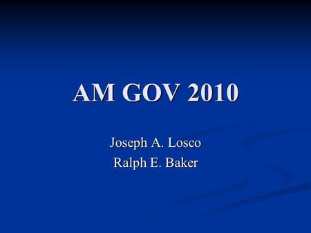 AM GOV 2010 Joseph A. Losco Ralph E. Baker. BUREAUCRACY Chapter 13.