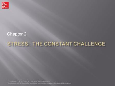Chapter 2 Copyright © 2016 McGraw-Hill Education. All rights reserved. No reproduction or distribution without the prior written consent of McGraw-Hill.