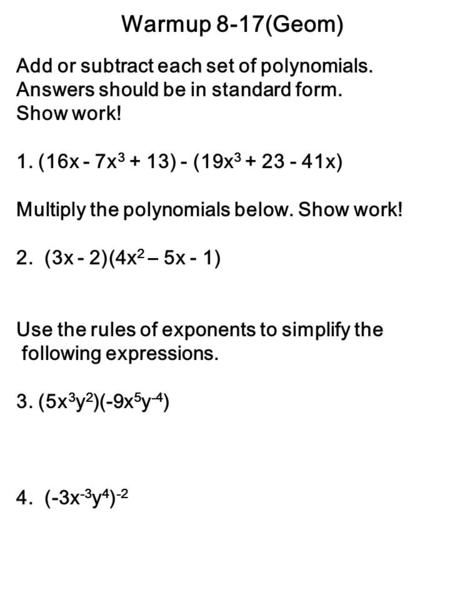 Warmup 8-17(Geom) Add or subtract each set of polynomials.