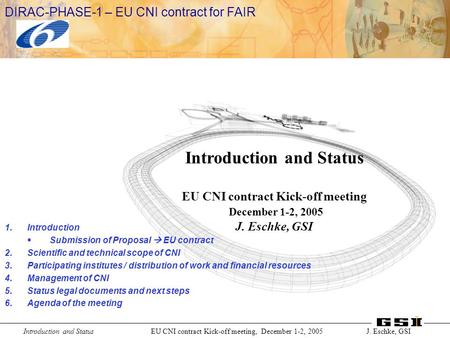 International Accelerator Facility for Beams of Ions and Antiprotons at Darmstadt Introduction and Status EU CNI contract Kick-off meeting, December 1-2,