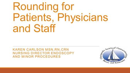 Rounding for Patients, Physicians and Staff