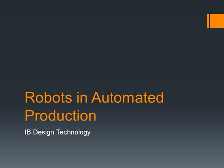 Robots in Automated Production IB Design Technology.