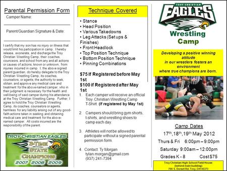 Troy Christian High School Field House (behind main building) 700 S. Dorset Rd. Troy, OH 45373 Developing a positive winning attitude in our wrestlers.