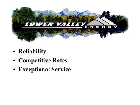 Reliability Competitive Rates Exceptional Service.