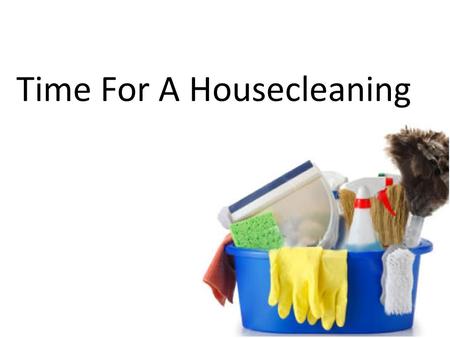 Time For A Housecleaning. Baptism: The Extreme Makeover Baptism: Dying to Live – Often, misunderstandings prevent makeover – It is how I am crucified.