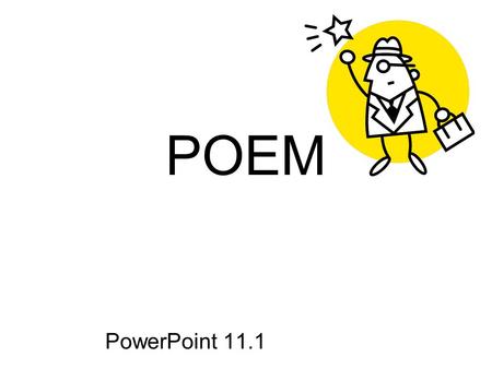 POEM PowerPoint 11.1. A reporter A dentist A firefighter.