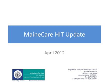 MaineCare HIT Update April 2012. Total Incentive Payments Pending or Paid from October 1, 2011 – March 31, 2012 Provider TypeNumber of Applications Total.