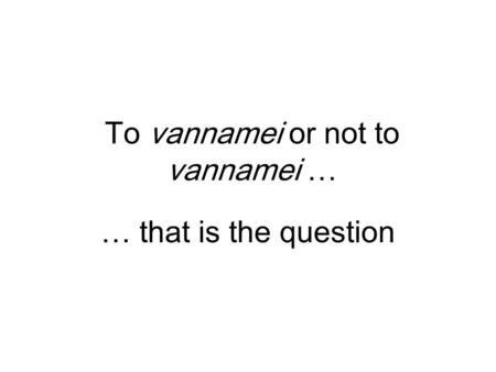 To vannamei or not to vannamei … … that is the question.