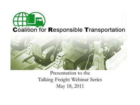 Presentation to the Talking Freight Webinar Series May 18, 2011.