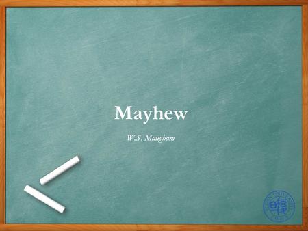 Mayhew W.S. Maugham. Writer Plot Character Review.