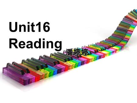 Unit16 Reading 潘婷婷. Pre-reading 1. What can you guess about the content of the passage from the title? Why is the title a question?