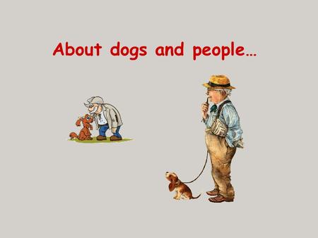 About dogs and people….