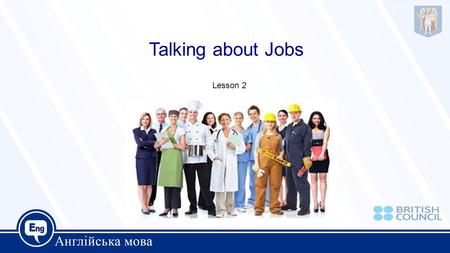 Talking about Jobs Lesson 2. Glossary I’m swamped at work = I’m very busy To have good people skills = you can communicate with people well to multitask.