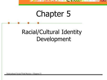 Racial/Cultural Identity Development