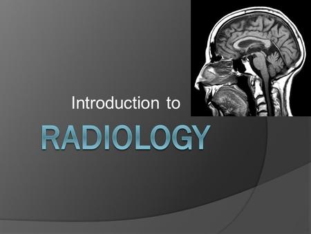 Introduction to. RADIATION  Potentially harmful ray used for diagnostic or therapeutic purposes.