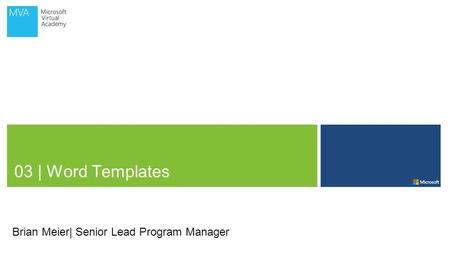 03 | Word Templates Brian Meier| Senior Lead Program Manager.