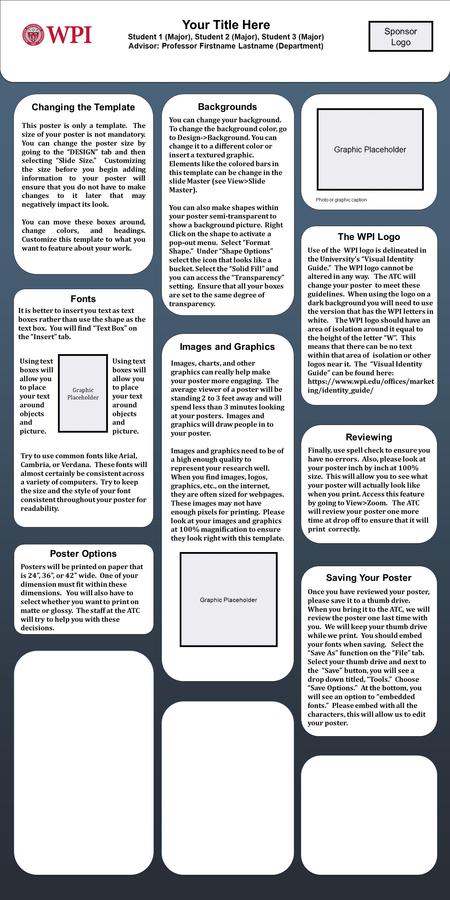 Your Title Here Student 1 (Major), Student 2 (Major), Student 3 (Major) Advisor: Professor Firstname Lastname (Department) Sponsor Logo Changing the Template.