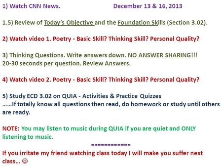 1) Watch CNN News. December 13 & 16,