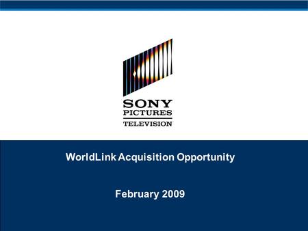 WorldLink Acquisition Opportunity February 2009. 1 To Do Update for Q4 actuals General fleshing out / cleaning up of the deck with story line input from.