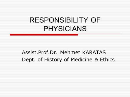 RESPONSIBILITY OF PHYSICIANS