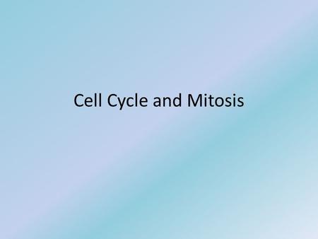 Cell Cycle and Mitosis. Cell cycle – steps that a cell goes through to grow and divide – 3 stages: Interphase – cell growth Mitosis – nuclear division.