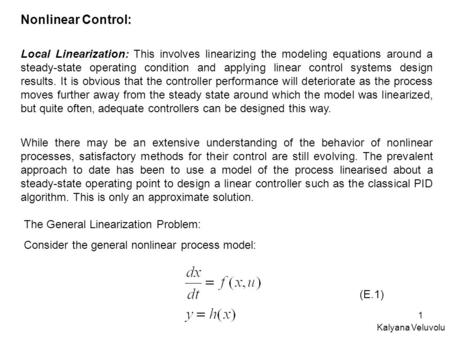 Nonlinear Control: Local Linearization: This involves linearizing the modeling equations around a steady-state operating condition and applying linear.