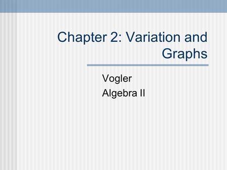 Chapter 2: Variation and Graphs Vogler Algebra II.