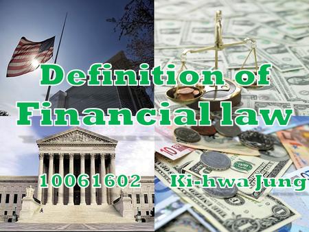 Definition of finance Financial Systems Laws in the market economy.